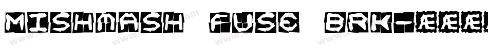 Mishmash Fuse BRK字体转换